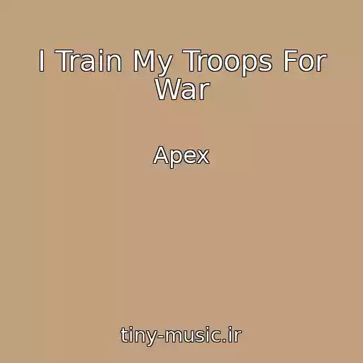 کاور آهنگ I Train My Troops For War از Apex