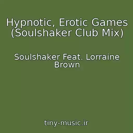 کاور آهنگ Hypnotic, Erotic Games (Soulshaker Club Mix) از Soulshaker Feat. Lorraine Brown