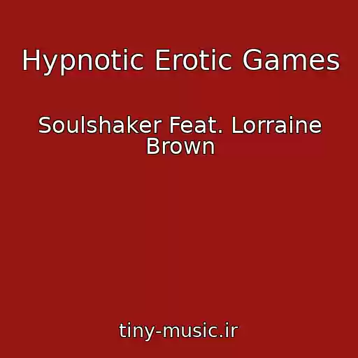کاور آهنگ Hypnotic Erotic Games از Soulshaker Feat. Lorraine Brown