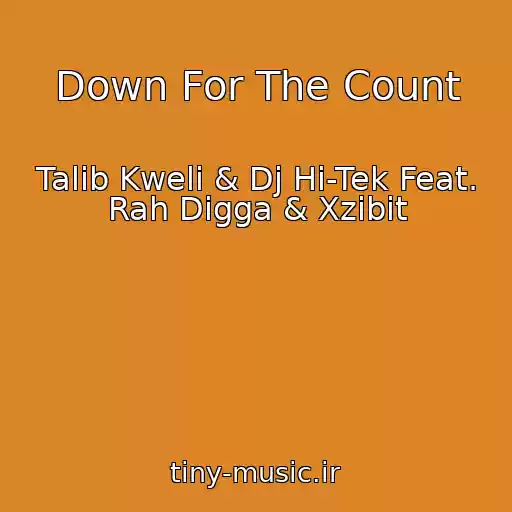 کاور آهنگ Down For The Count از Talib Kweli & Dj Hi-Tek Feat. Rah Digga & Xzibit