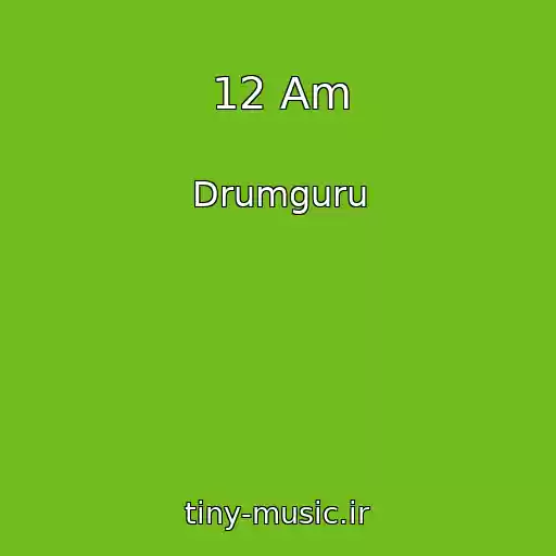 کاور آهنگ 12 Am از Drumguru