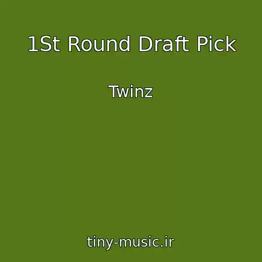 کاور آهنگ 1St Round Draft Pick از Twinz