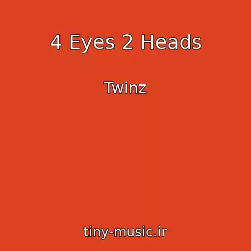 کاور آهنگ 4 Eyes 2 Heads از Twinz