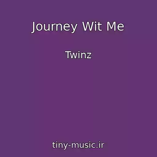 کاور آهنگ Journey Wit Me از Twinz