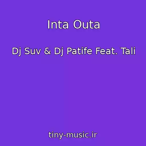 کاور آهنگ Inta Outa از Dj Suv & Dj Patife Feat. Tali