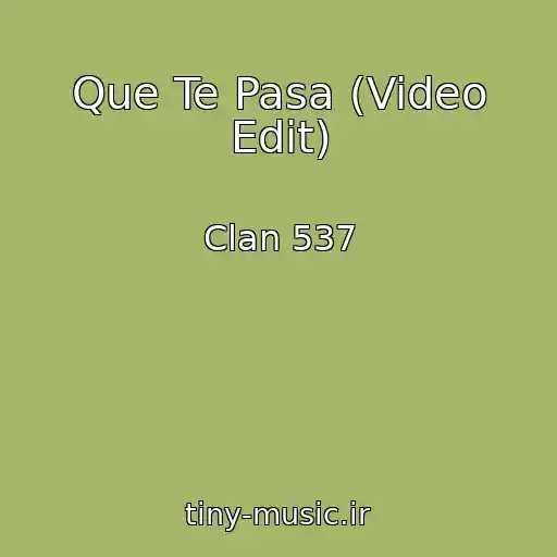 کاور آهنگ Que Te Pasa (Video Edit) از Clan 537
