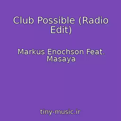 کاور آهنگ Club Possible (Radio Edit) از Markus Enochson Feat. Masaya