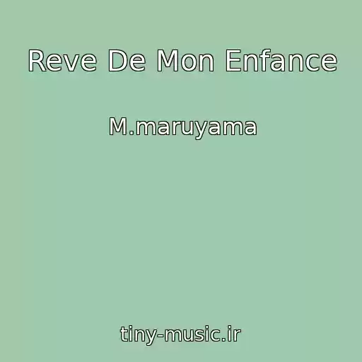 کاور آهنگ Reve De Mon Enfance از M.maruyama
