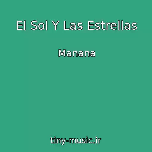 کاور آهنگ El Sol Y Las Estrellas از Manana