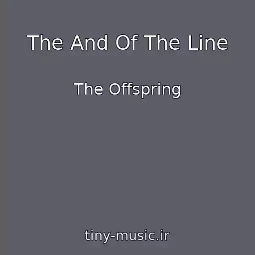 کاور آهنگ The And Of The Line از The Offspring