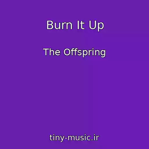کاور آهنگ Burn It Up از The Offspring