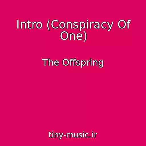 کاور آهنگ Intro (Conspiracy Of One) از The Offspring