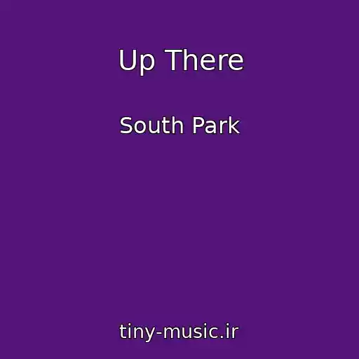 کاور آهنگ Up There از South Park