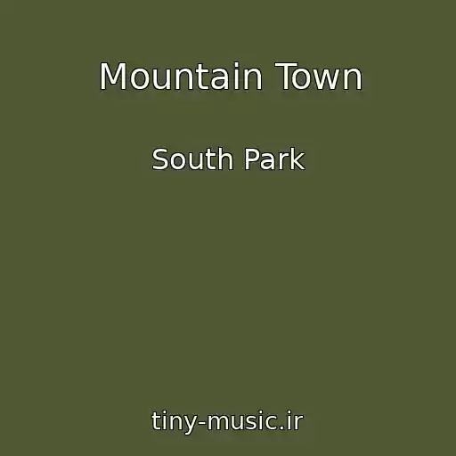 کاور آهنگ Mountain Town از South Park