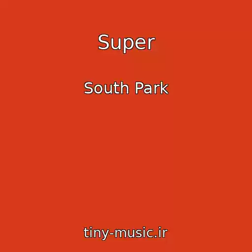 کاور آهنگ Super از South Park