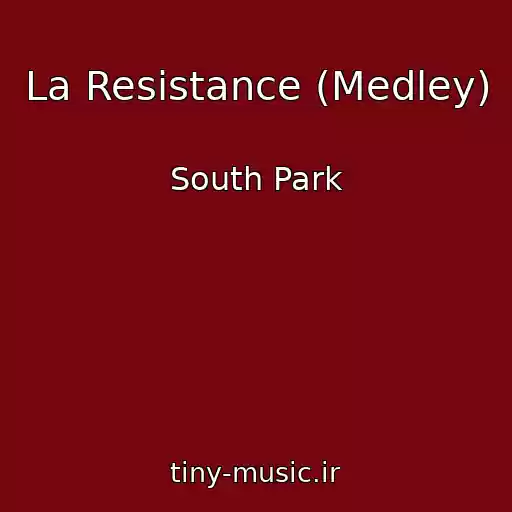 کاور آهنگ La Resistance (Medley) از South Park