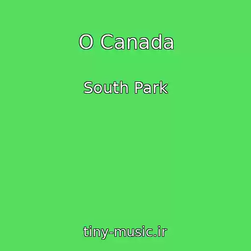 کاور آهنگ O Canada از South Park
