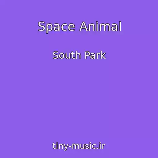 کاور آهنگ Space Animal از South Park