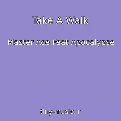 کاور آهنگ Take A Walk از Master Ace Feat Apocalypse