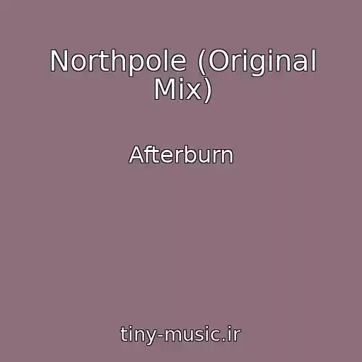 کاور آهنگ Northpole (Original Mix) از Afterburn