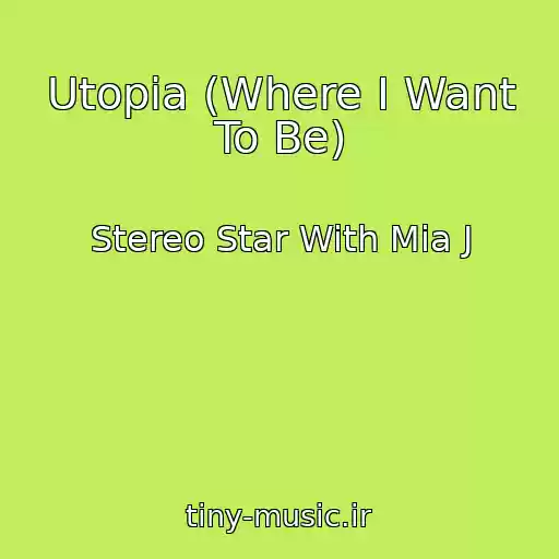 کاور آهنگ Utopia (Where I Want To Be) از Stereo Star With Mia J