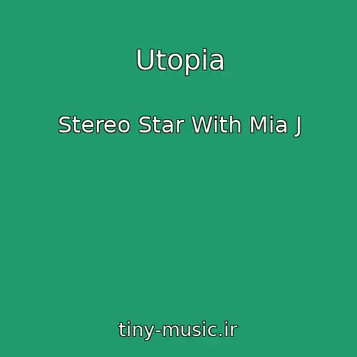 کاور آهنگ Utopia از Stereo Star With Mia J