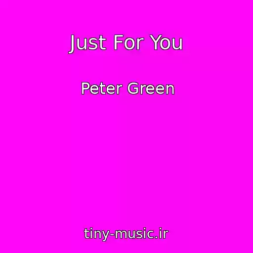 کاور آهنگ Just For You از Peter Green