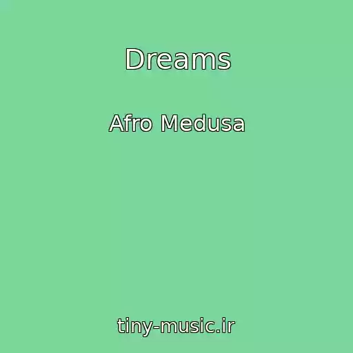 کاور آهنگ Dreams از Afro Medusa