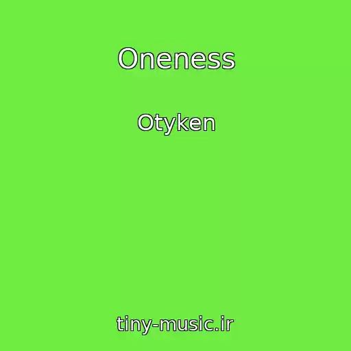 کاور آهنگ Oneness از Otyken