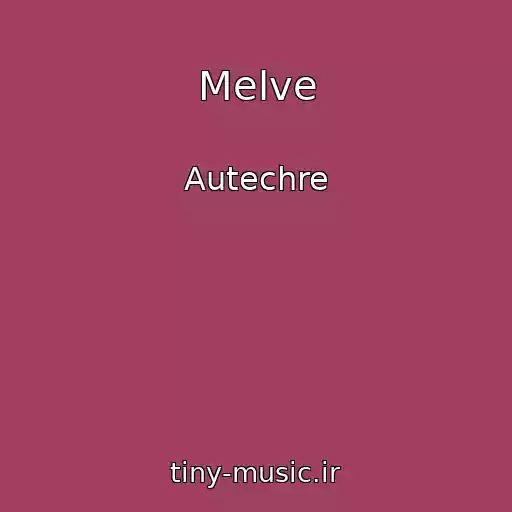 کاور آهنگ Melve از Autechre