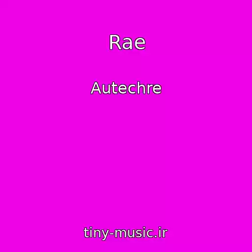 کاور آهنگ Rae از Autechre