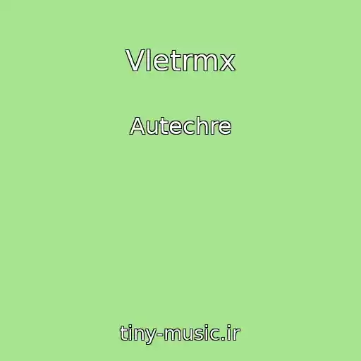 کاور آهنگ Vletrmx از Autechre