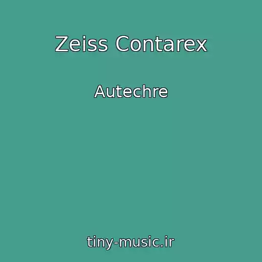 کاور آهنگ Zeiss Contarex از Autechre