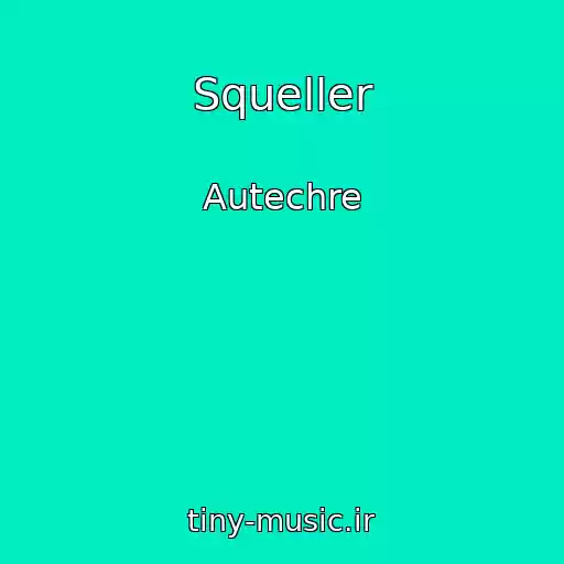 کاور آهنگ Squeller از Autechre