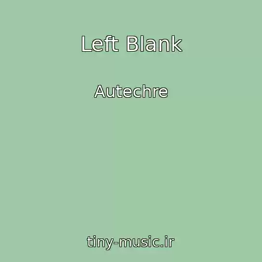 کاور آهنگ Left Blank از Autechre