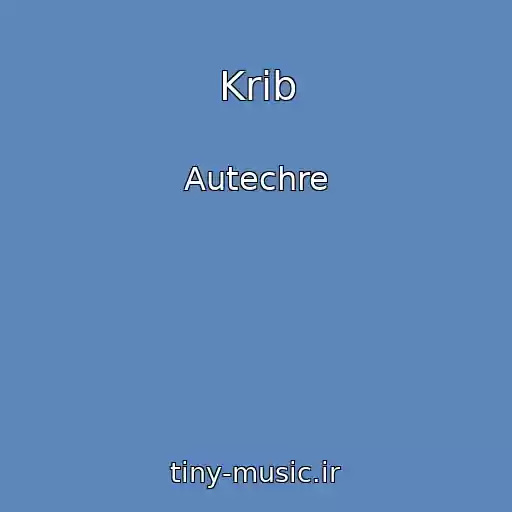 کاور آهنگ Krib از Autechre