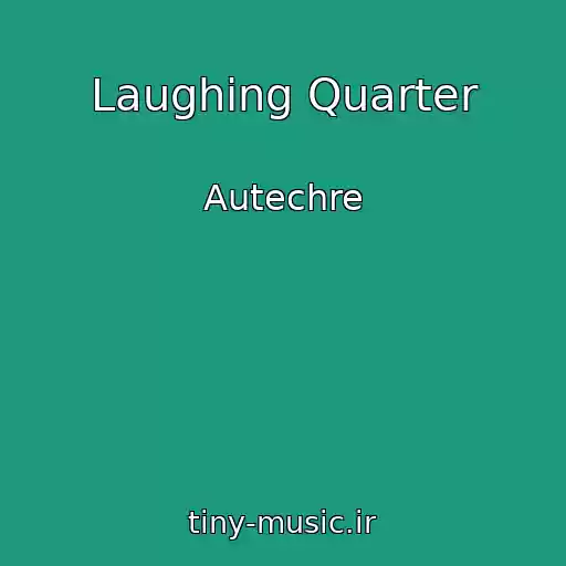 کاور آهنگ Laughing Quarter از Autechre
