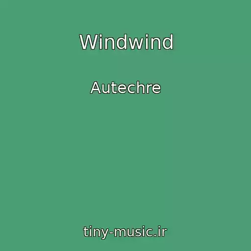 کاور آهنگ Windwind از Autechre