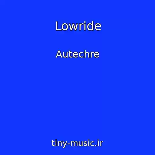 کاور آهنگ Lowride از Autechre