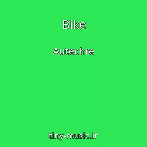 کاور آهنگ Bike از Autechre