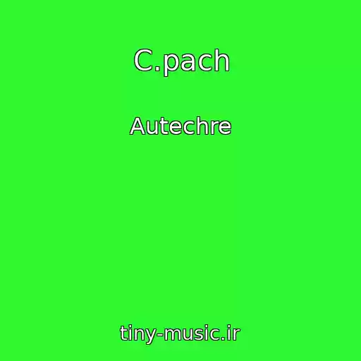 کاور آهنگ C.pach از Autechre