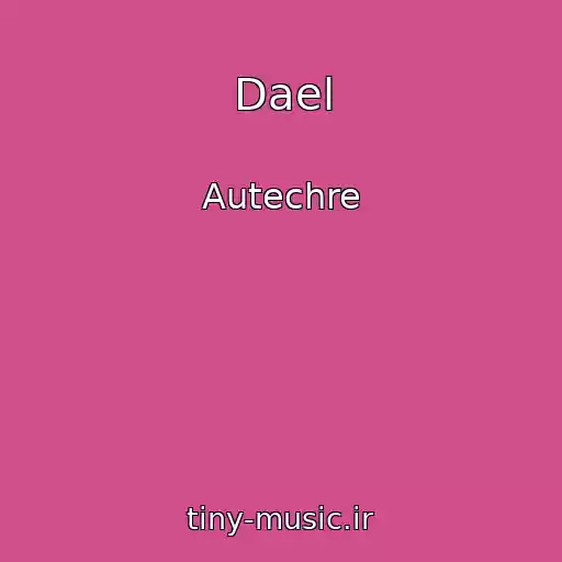 کاور آهنگ Dael از Autechre
