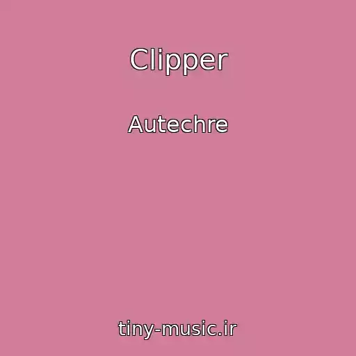 کاور آهنگ Clipper از Autechre