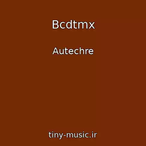 کاور آهنگ Bcdtmx از Autechre