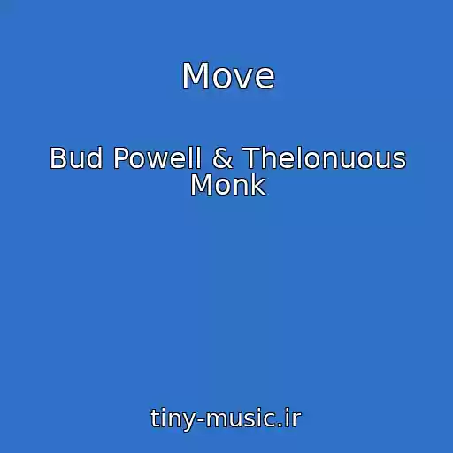 کاور آهنگ Move از Bud Powell & Thelonuous Monk