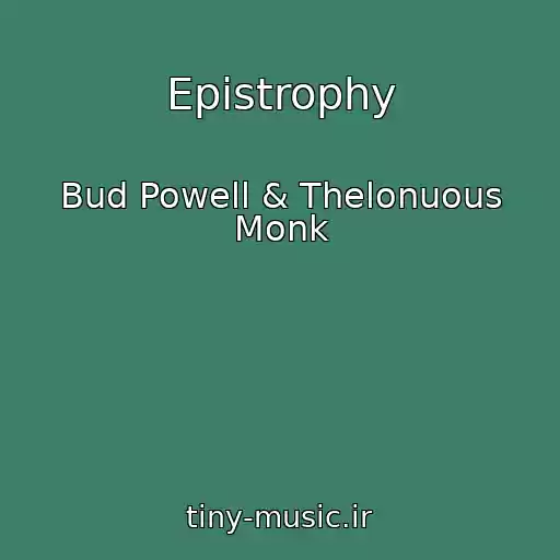 کاور آهنگ Epistrophy از Bud Powell & Thelonuous Monk