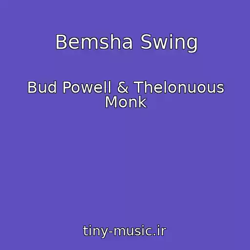 کاور آهنگ Bemsha Swing از Bud Powell & Thelonuous Monk