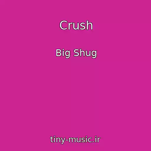 کاور آهنگ Crush از Big Shug