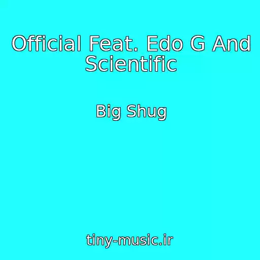 کاور آهنگ Official Feat. Edo G And Scientific از Big Shug