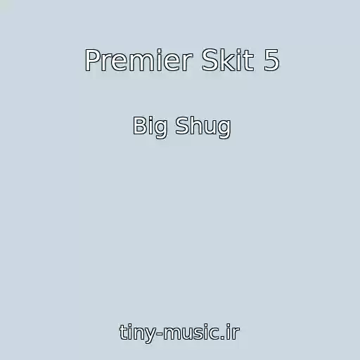 کاور آهنگ Premier Skit 5 از Big Shug